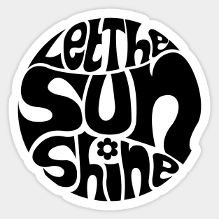 Let The Sun Shine Sticker